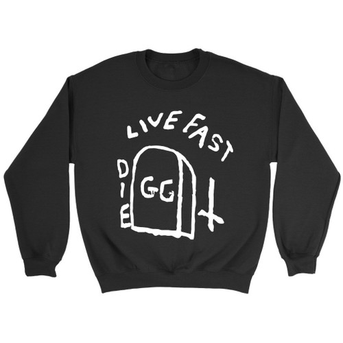 Gg Allin Live Fast Die Sweatshirt