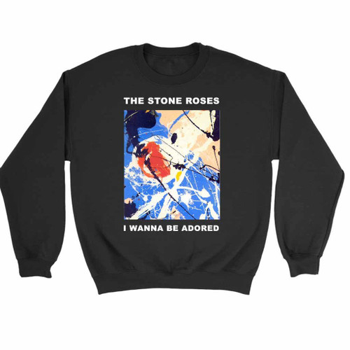 Stone Roses I Wanna Be Adored Sweatshirt