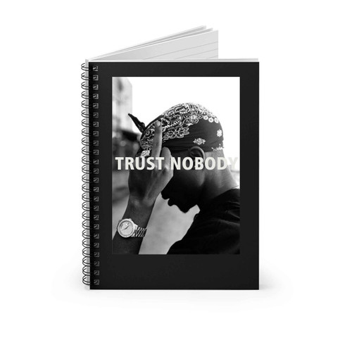 Tupac 2 Pac Shakur Trust Nobody Funny Spiral Notebook