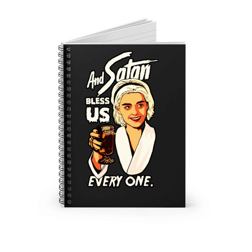 And Satan Bless Us Every One Chilling Adventures Of Sabrina Spiral Notebook