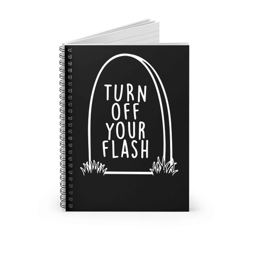 Common Courtesy Turn Off Your Flash Spiral Notebook