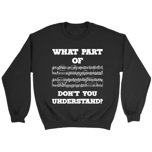 What Part Of Dont You Understand Sweatshirt
