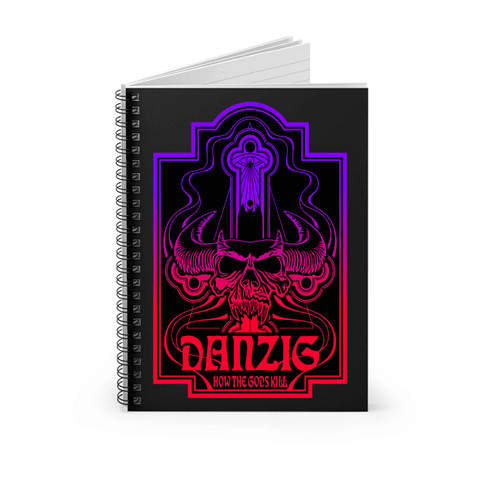 Danzig How To The Gods Kill Fanart Spiral Notebook