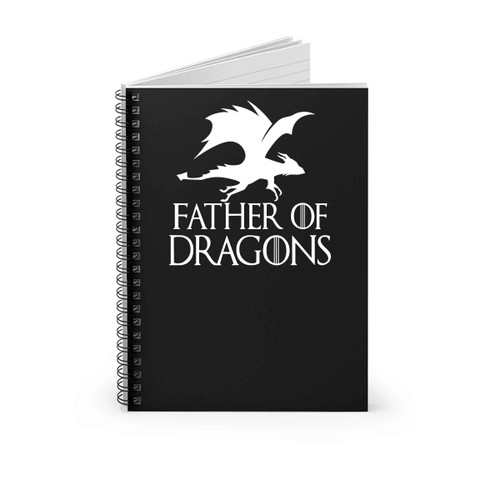 Funny Father Of Dragon Dad Game Of Thrones Spiral Notebook