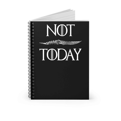 Game Of Thrones What Do We Say Not Today Spiral Notebook