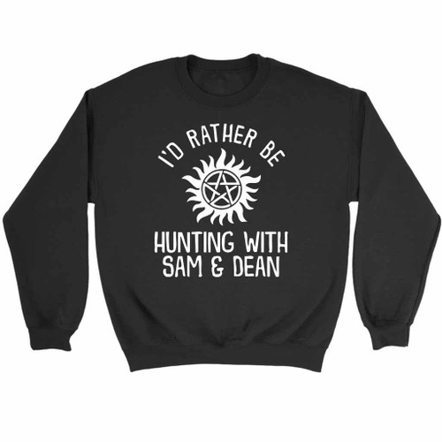 I Do Rather Be Hunting Supernatural Dean Winchester Sam Winchester Castiel Sweatshirt