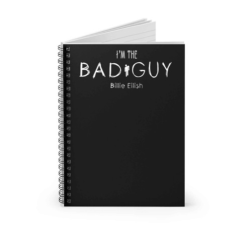 I Am The Bad Guy Billie Eilish Logo Spiral Notebook