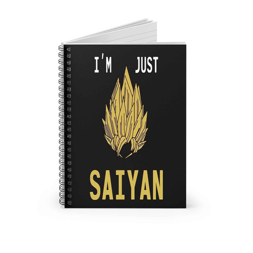 Im Just Saiyan Spiral Notebook