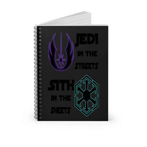 Jedi In The Streets Sith In The Sheets B Spiral Notebook