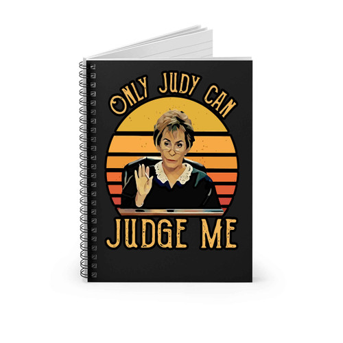 Judy Sheindlin Only Judy Can Judge Me Retro Vintage Sunset Spiral Notebook