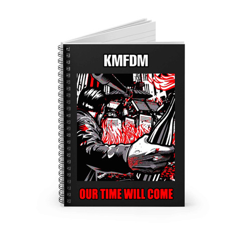 Kmfdm Our Time Will Come Poster Spiral Notebook