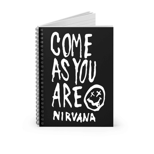 Kurt Cobain Nirvana Quote Come As You Are Spiral Notebook