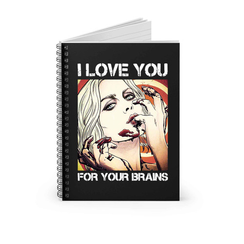 Liv Moore Izombie I Love You You For Your Brains Spiral Notebook