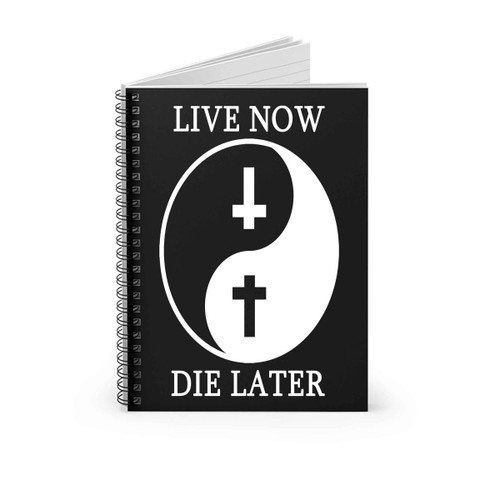 Live Now Die Later Yin Yang Spiral Notebook