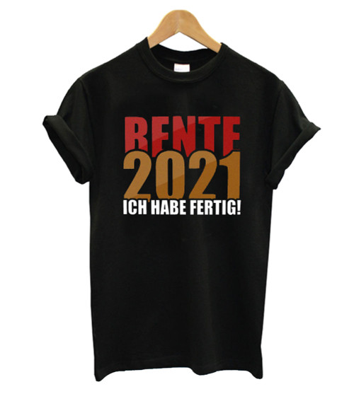Pension 2021 I Have Finished Retirement Man's T-Shirt Tee