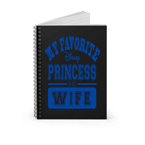 My Favorite Disney Princess Is My Wife Am Aquatic Blue Spiral Notebook