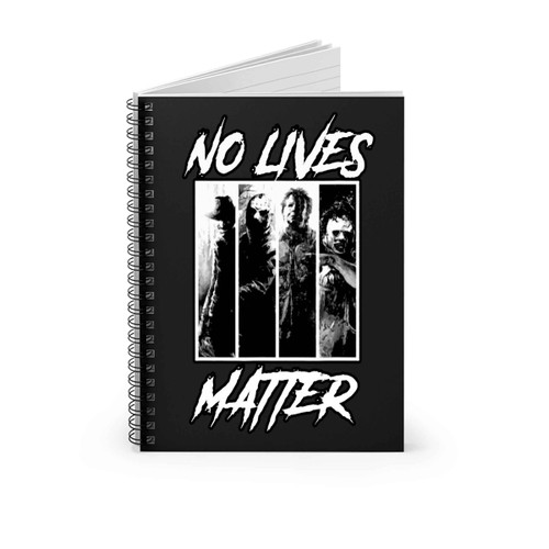 No Lives Matter Slashers Michael Myers Halloween Horror Scary Spiral Notebook