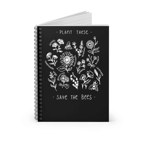 Plant These Save The Bees Flowers Spiral Notebook