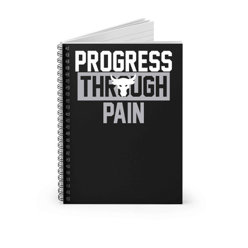 Progress Through Pain The Rock Under Armor Project Spiral Notebook