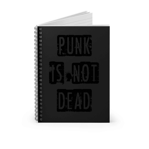 Punk Is Not Dead Fun Music Hipster Spiral Notebook