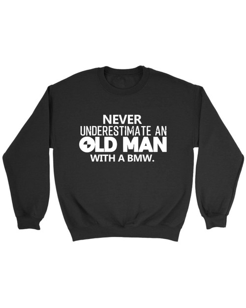 Bmw Never Underestimate An Old Man Sweatshirt