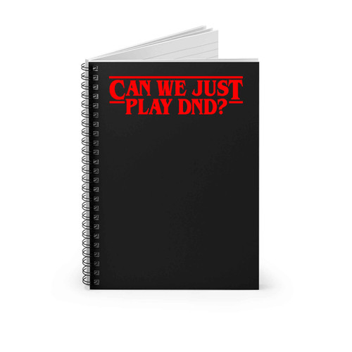 Stranger Things Season Three Can We Just Play Dnd Spiral Notebook