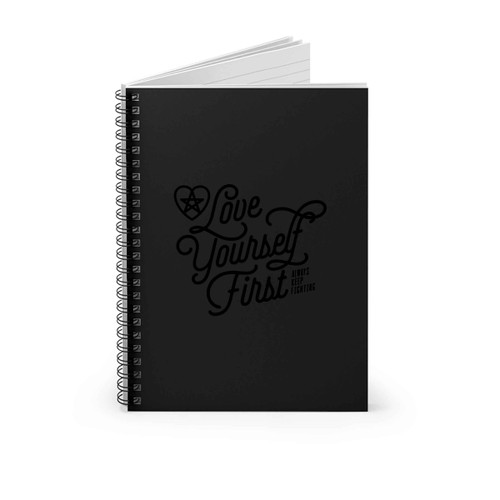 Supernatural Love Yourself First Always Keep Fighting Spiral Notebook
