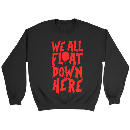 We All Float Down Here Sweatshirt