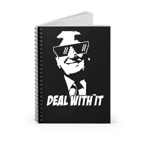 Trump Deal With It Maga President Donald Trump Funny Political Spiral Notebook