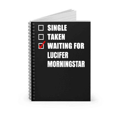 Waiting For Lucifer Morningstar Spiral Notebook