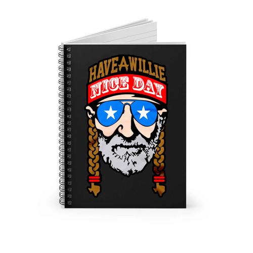 Willie Nelson Outlaw Have A Willie Nice Day Spiral Notebook