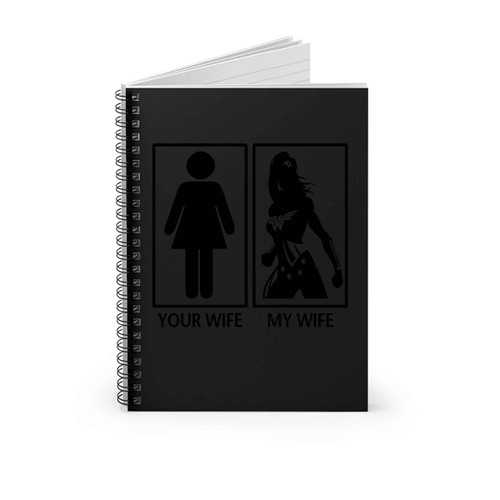 Your Wife My Wife Spiral Notebook