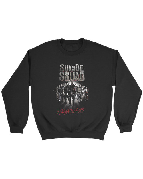Suicide Squad In Squad We Trust Sweatshirt Suicide Squad In Squad We Trust Sweatshirt