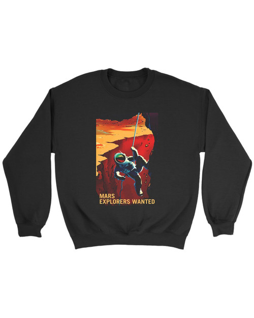 Mars Explorers Wanted Sweatshirt