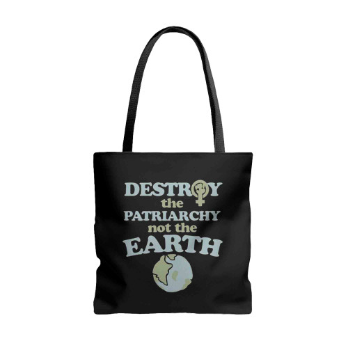 Destroy The Patriarchy Not The Planet Tote Bags