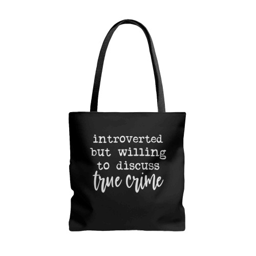 Introverted But Willing To Discuss True Crime Tote Bags