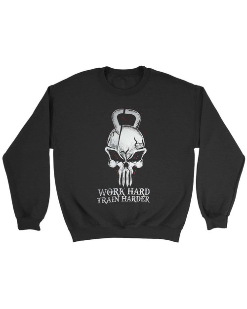 Work Hard Train Harder Sweatshirt