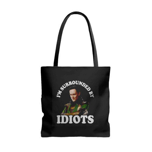 Loki I Am Surrounded By Idiots Tote Bags