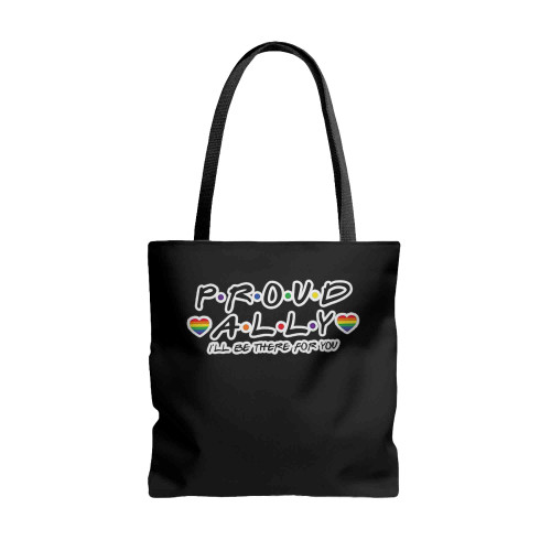 Proud Ally I All Be There For You Tote Bags