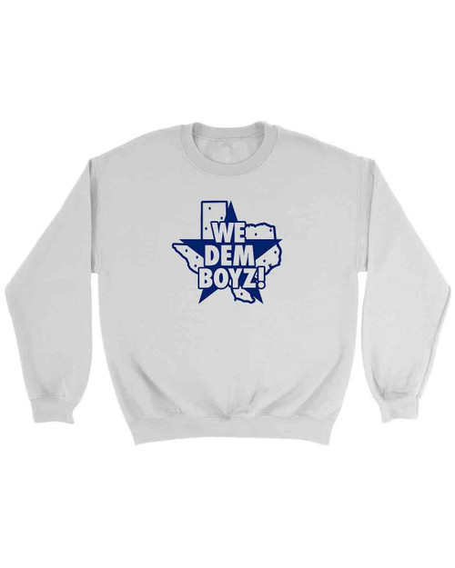 We Dem Boyz From Texas Sweatshirt