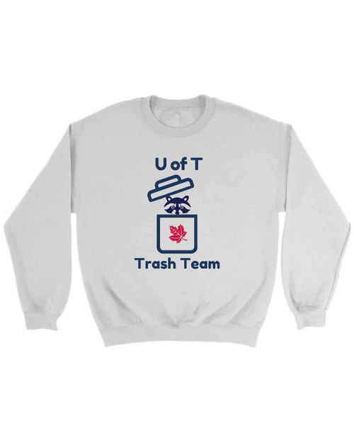 Uoft Trash Team Sweatshirt Uoft Trash Team Sweatshirt