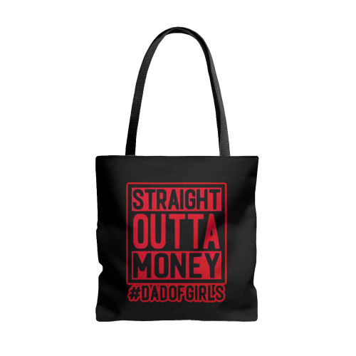 Straight Outta Money Dad Of Girls Tote Bags