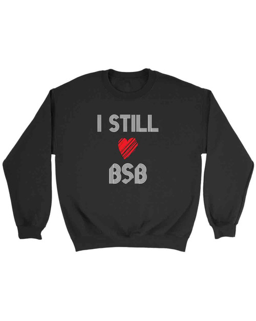 I Still Love Bsb Backstreet Boys Sweatshirt