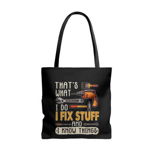 That Is What I Do I Fix Stuff And I Know Things Funny Logo Tote Bags