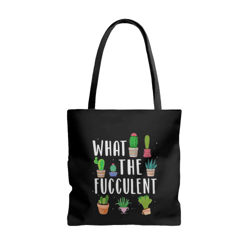 What The Fucculent Funny Succulents Tote Bags