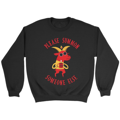 Summon Someone Else Sweatshirt