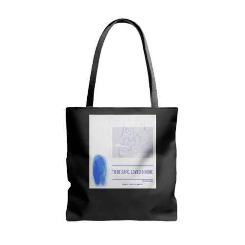 Craig Cardiff To Be Safe To Be Loved To Be Home Tote Bags