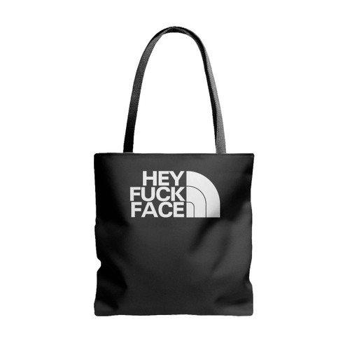 Hey Fuck Face Tote Bags