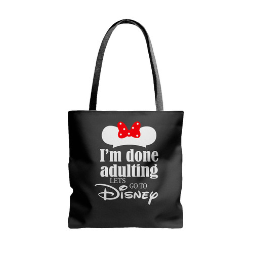 I Am Done Adulting Let Is Go To Disney Pillow Case Cover