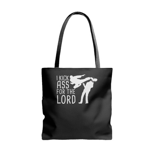 I Kick Ass For The Lord Tote Bags
